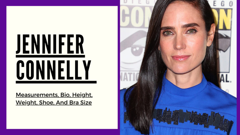 Jennifer Connelly measurements, height, weight, shoe size, bra size and bio