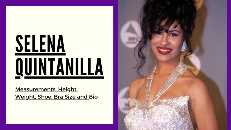 Selena Quintanilla measurements, height, weight, shoe , bra size and bio