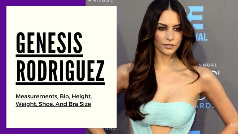 Genesis Rodriguez measurements, height, weight, shoe, bra size and bio