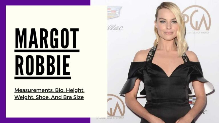 Margot Robbie measurements, height, weight, shoe, bra size and bio